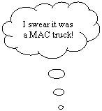 Cloud Callout: I swear it was a MAC truck!
